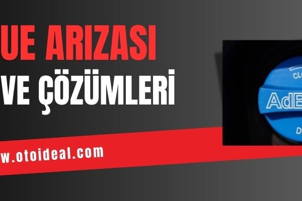 Adblue Arızası Nedenleri, Çözümleri ve Resetleme İşlemleri