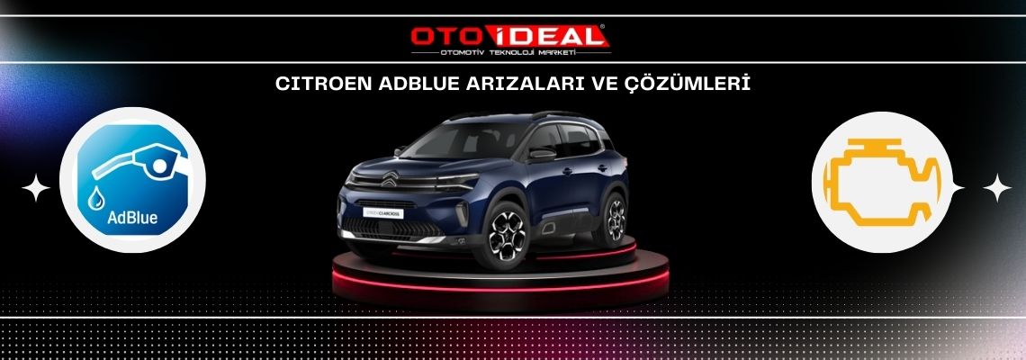 Citroen AdBlue Sistemi Arızaları ve Çözümleri - AdBlue Uyarı Lambası ve Sorunlar