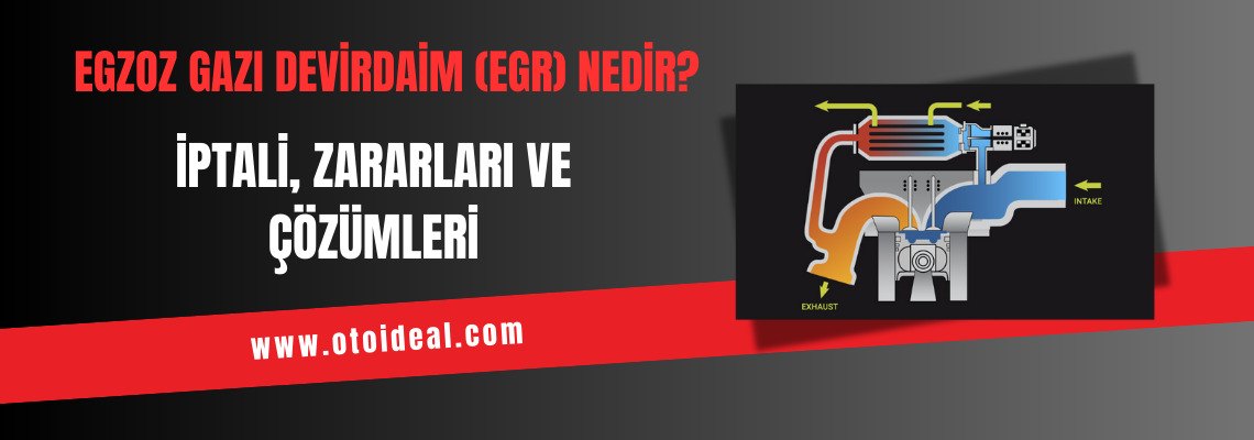EGR (Egzoz Gazı Devridaim) İptali, Zararları ve Çözümleri