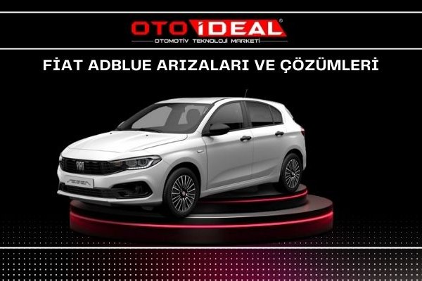 Fiat AdBlue Sistemi Arızaları ve Çözümleri - AdBlue Lambası ve Uyarılar