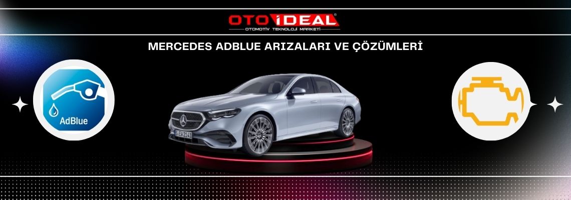 Mercedes AdBlue Sistemi Arızaları ve Çözümleri - AdBlue Uyarı Lambası ve Sorunlar