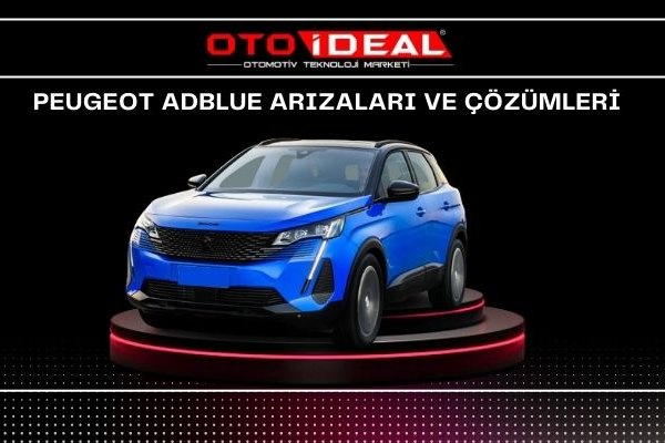 Peugeot'larda AdBlue, DPF ve EGR Sorunları Nasıl Giderilir