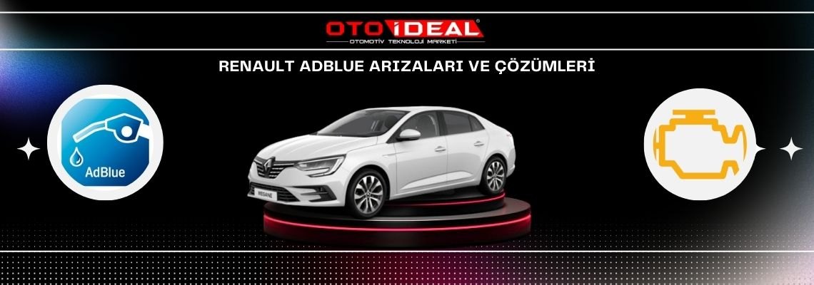 Renault AdBlue Sistemi Arızaları ve Çözümleri - AdBlue Uyarı Lambası ve Sorunlar