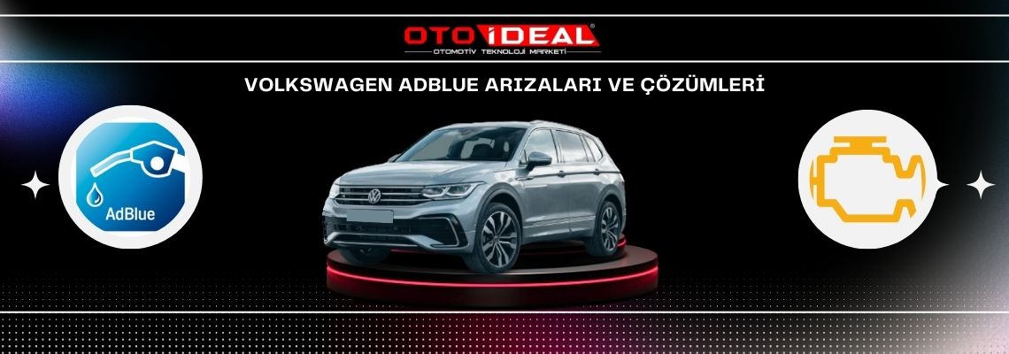 Volkswagen AdBlue Sistemi Arızaları ve Çözümleri - AdBlue Lambası ve Uyarılar